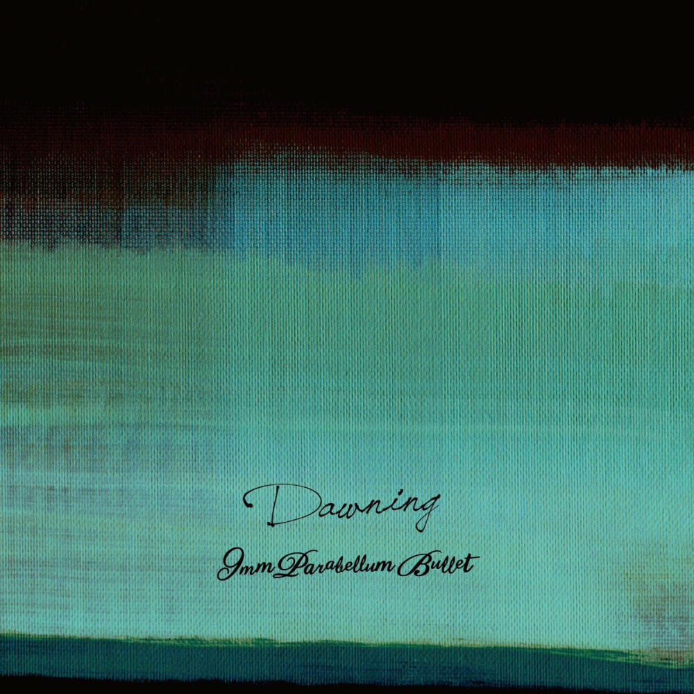 【Album】9mm Parabellum Bullet - Dawning [13.06.26発売] [RF] - Sakuya - 唄