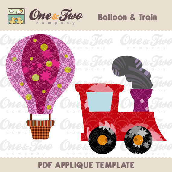 Instant Download - Fabric APPLIQUE TEMPLATE Only PDF - Balloon &amp; Train - Permission to Sell Finished Items