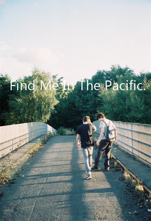 Find Me In The Pacific、Find Me In The Pacific、文字、夏天、欧美、安静