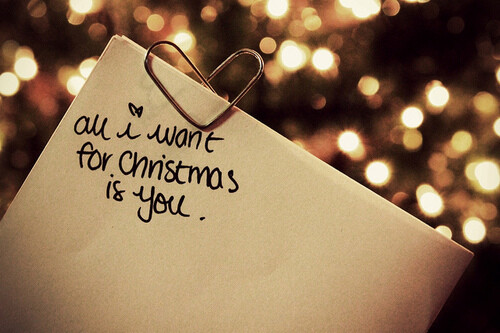 All I want for Christmas is you.