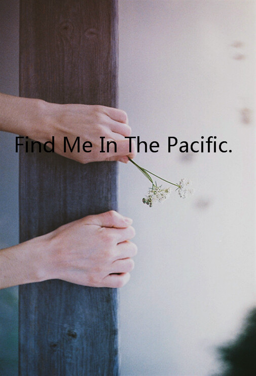 Find Me In The Pacific、Find Me In The Pacific、夏天、Summer、安静、欧美、文字