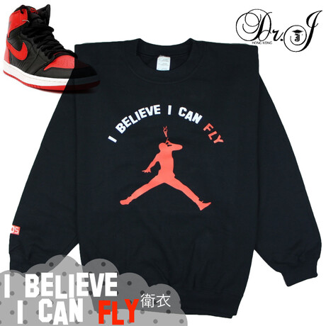 【Dr. J】原创设计服装，&amp;quot;I Believe I Can Fly&amp;quot;〔香港製作〕 ，恶搞经典 AJ Logo,佐敦的手改被为 Smoking 的状态，1996年佐敦参与了电影【太空也入樽】主题曲由 R.Kelly 演释，名称为 &amp;quot;I Believe I Can FLY&amp;quot;，T-恤因此而命名。女生穿著较大的尺码可达到最潮Oversize风。