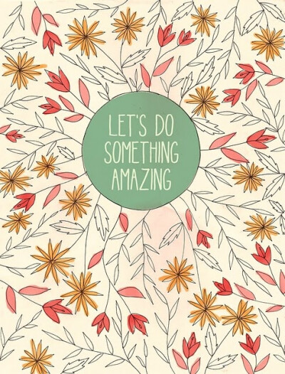 Lets do something amazing