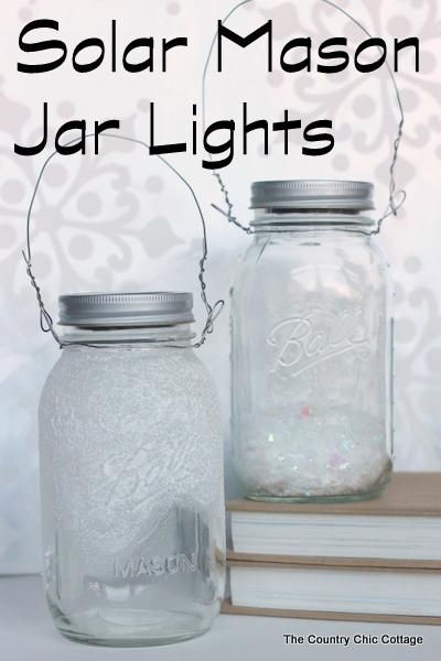 Solar Mason Jar Lights -- add tops to your mason jars and use solar power to light up the outdoors.