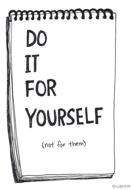 do it foe yourself