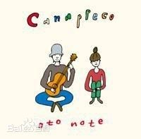 小草帽乐团 canappeco 我很喜欢的乐团之一 它们的歌声和曲子里有着一种让人感觉很舒服的东西 你一听就会爱上的 《Oto Note》这是它们的专辑之一