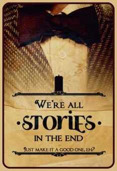 we're all stories in the end