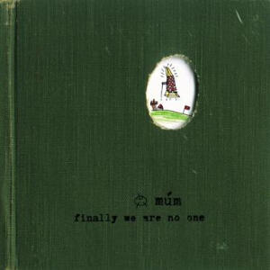 finally we are not one——Múm