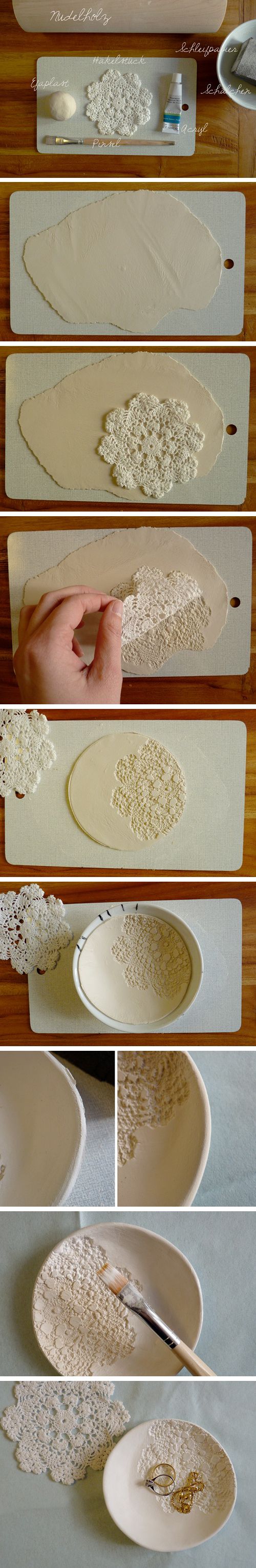 Make a bowl for your jewelry...Use air drying clay, roll out to a thickness of 1/4 min. then roll a doily onto the clay to leave an impression of the lace. Cut into a circle and place in a bowl to dry, seal and use for a non-food use.