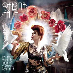 paloma faith-Do You Want the Truth or Something Beautiful？