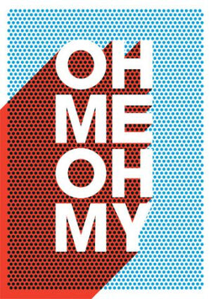 Oh me oh my silkscreen print  by James Joyce.