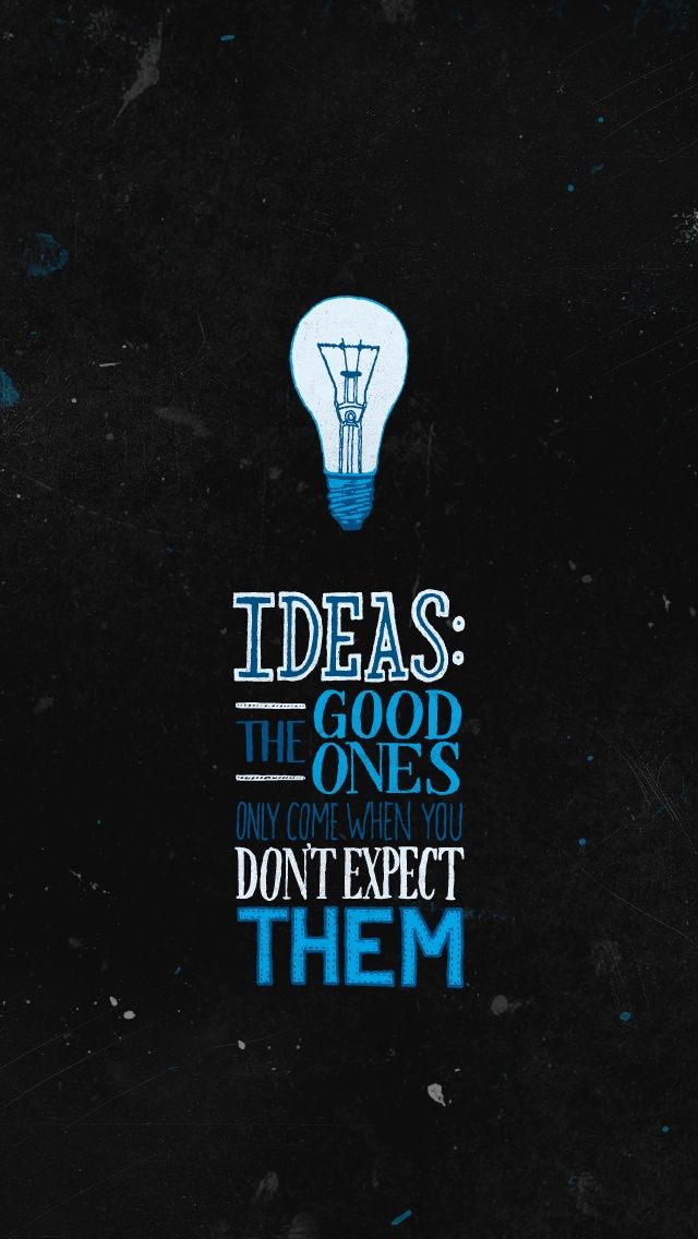 Ideas Only Come When You Don't Expect Them - #quotes iPhone wallpaper @mobile9