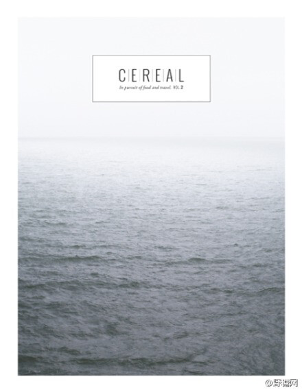 【留白的意境，你懂不懂？】来自英国的旅游生活志Cereal Magazine，随处可见留白的艺术，看过了《Kinfolk》，它家的静物摄影也格外精彩。每期不多不少的140页，展开了各个旅行地的简洁画面，勾起对纸端美食的向往。http://t.cn/R751Sqi