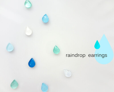 ... raindrop earrings ...