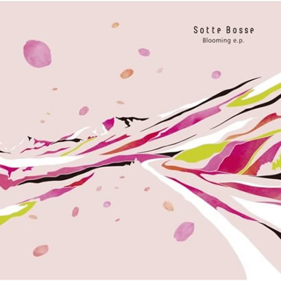 Sotte Bosse《Blooming e.p.》★★☆