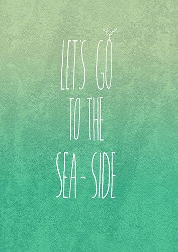 &amp;quot;I'm not trying to say that everybody wants to go, But I fell in love on the seaside...on the seaside...in the seaside.&amp;quot;