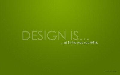 Design is all in the Way you Think.——设计是你思考的全部方式。