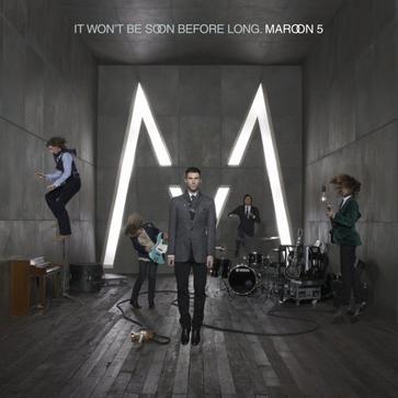 It Won't Be Soon Before Long Maroon 5