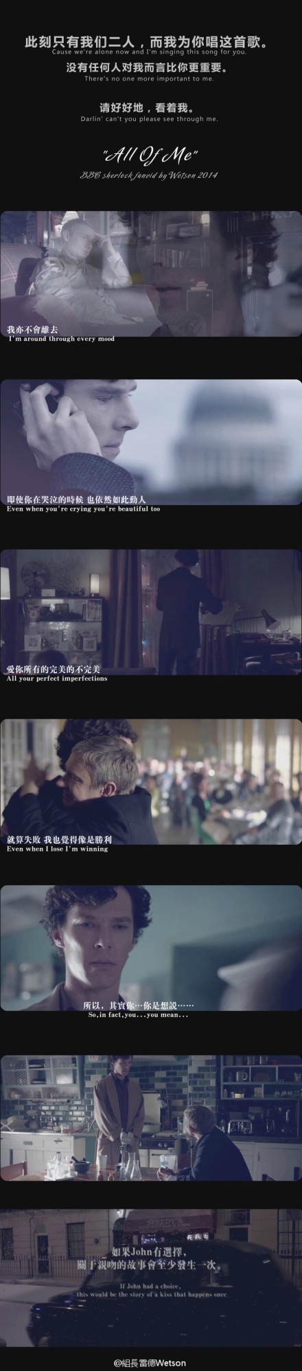 【BBC SHERLOCK FANVID/&amp;quot;All of me”（我的全部，给予你的全部）】蛮喜欢的一首歌。也算最近的心境——当John说出“我们要共同行动”时，他的嗓音电力十足。短短的七个字，能点亮整个沉寂到黑暗的世界。O网页链接 ——因为我的全部，爱着你的全部。