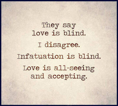 他们说爱是盲目的，我不同意。迷恋才是盲目的，而爱是看见所有，并全盘接纳。（图自Facebook） ​ ​​​​