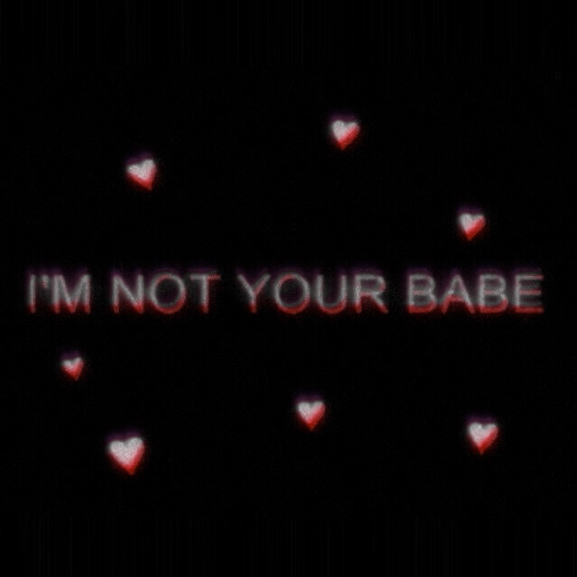 I'M NOT YOUR BABE
金泰妍 / 小黄君