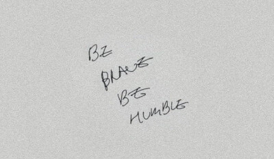 贝肯尼的字
Be brave be humble