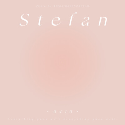 Happy birthday TO Stefan ᖰ•ᴥ•ᖳ 