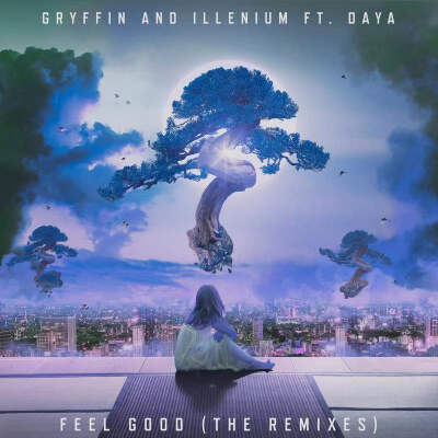 Gryffin/ILLENIUM/Daya的单曲《Feel Good (Crankdat Remix)》