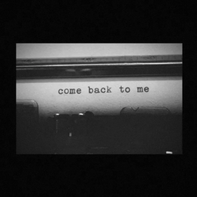 Come back to me_