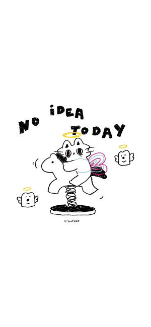 NO IDEA TODAY