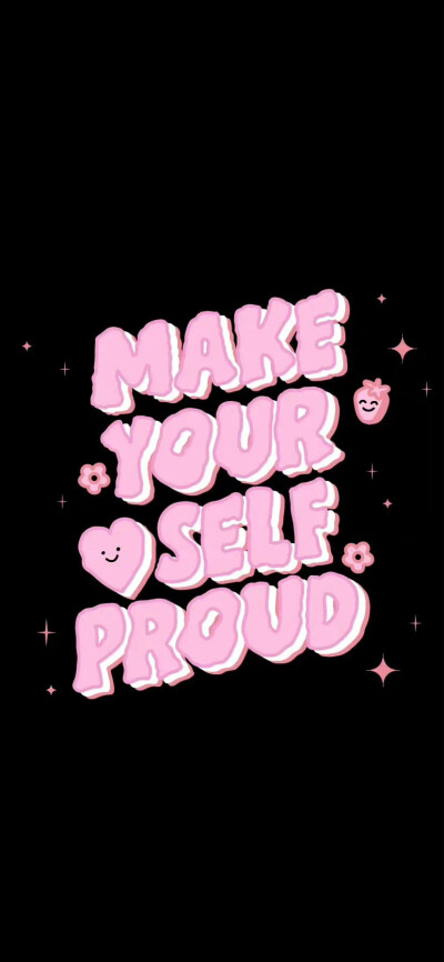 ▸文字壁纸
"Make your self proud"