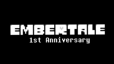 今天是EmberTale一周年纪念日，chaps！
忽然觉得时间过得好快
这就过去一年了，chaps