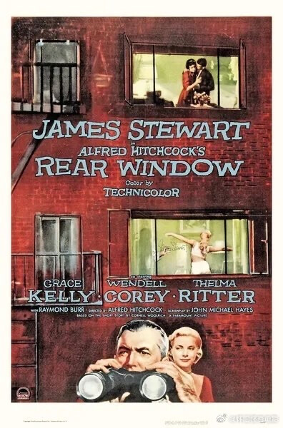 《后窗》Rear Window
由阿尔弗雷德·希区柯克执导，詹姆斯·斯图尔特、格蕾丝·凯利、瑟尔玛·瑞特等主演的悬疑片，1954年上映。
该片讲述了摄影记者杰弗瑞为了消磨时间，于是监视自己的邻居并且偷窥他们每天的生活，并由此识破一起杀妻分尸案的故事