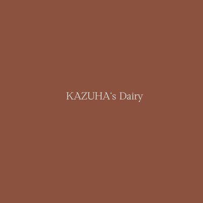 KAZUHA‘s Dairy