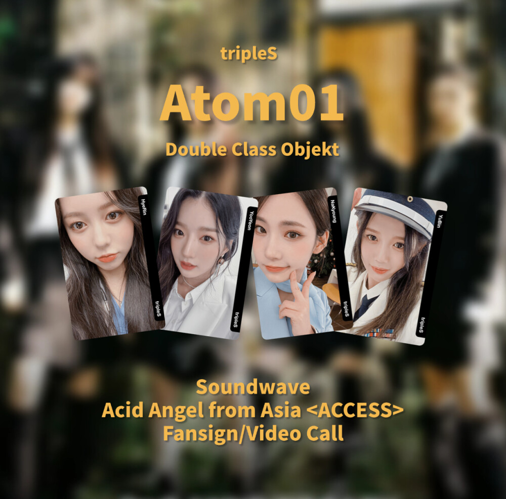 [硫卡整理 tripleS Objekt]
tripleS
Atom01 Double Class Objekt 325z-326z
Soundwave Acid Angel from Asia <ACCESS> Fansign/Video Call
Acid Angle from Asia :
s2 郑慧潾 hyerin /s5 金琉然 yooyeon / s7 金拏炅 nakyoung
s8 孔裕彬 yubin
