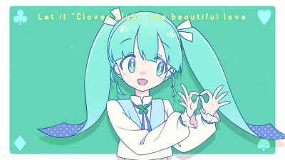 【【初音ミク】Clover♧Club -C♧C-（四叶草♧俱乐部 -C♧C-）【ゆうゆ】
https://b23.tv/QLyboI4
https://b23.tv/t6i7Aic