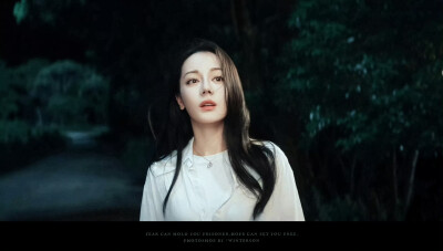 - 迪丽热巴 / 聂九罗 。