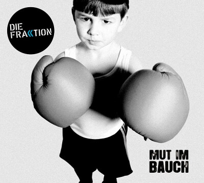 die Fraktion - Mut im Bauch