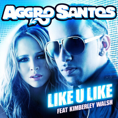 Aggro Santos - Like U Like (feat. Kimberley Walsh) (Official Single Cover)