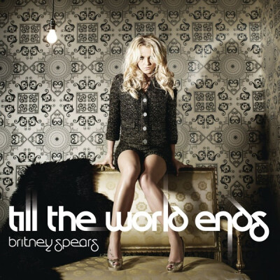 Britney Spears - Till the World Ends (Official Single Cover)