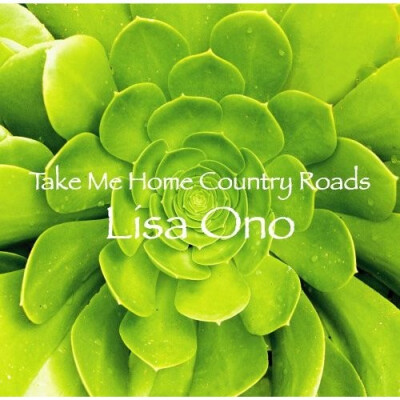 小野麗莎 -「Take Me Home Country Roads」