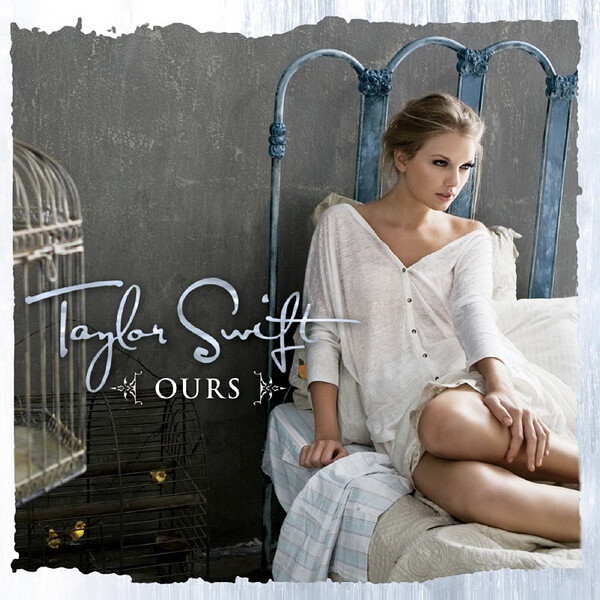 Taylor Swift - Ours (Official Single Cover)