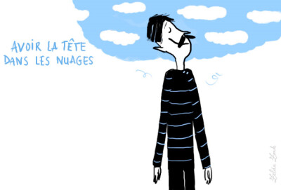 Avoir la tête dans les nuages : être distrait; se perdre dans des rêveries confuses 头在云里: 心不在焉；想乱七八糟的白日梦得出神