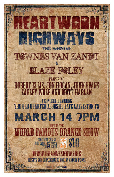 Heartworn HighwaysThe Songs of Townes Van Zant and Blaze FoleySaturday March 14thwww.orangeshow.org