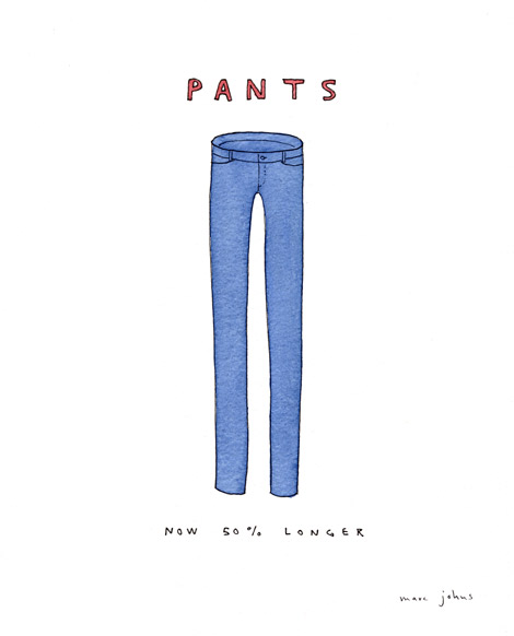 pants: now 50% longer