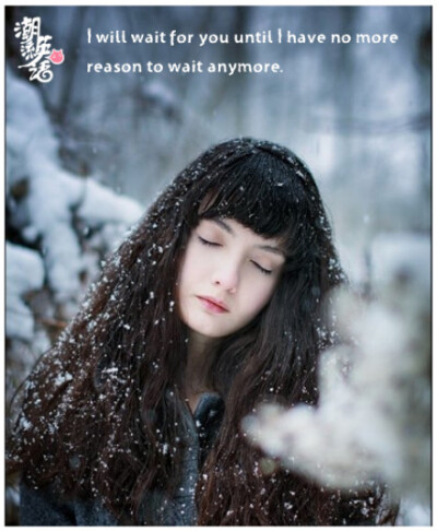 I will wait for you until I have no more reason to wait anymore.