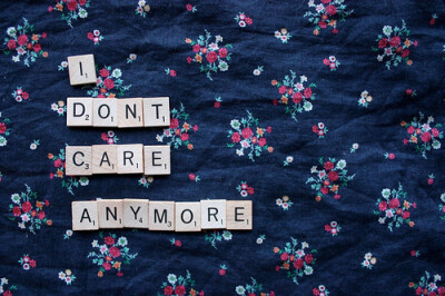 i dont care anymore.