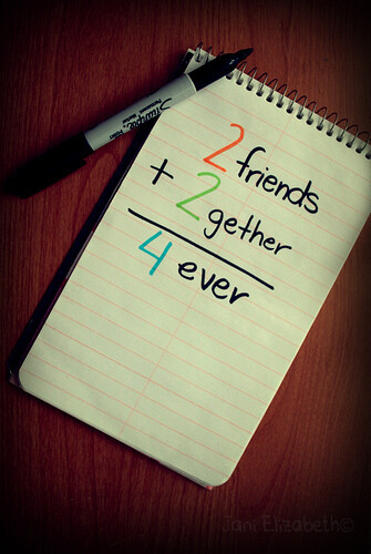 two friends + together = forever