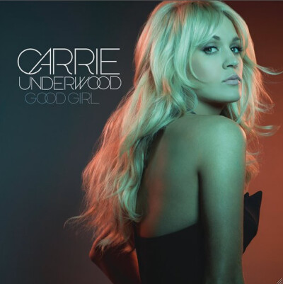 Carrie Underwood - Good Girl (Official Single Cover)