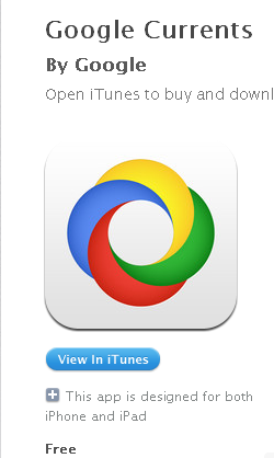 Google家的阅读服务：Google Currents delivers beautiful magazine-like editions to your tablet and smartphone for high speed offline reading.